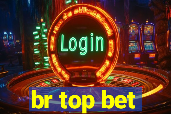 br top bet